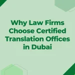 Why Law Firms Choose Certified Translation Offices in Dubai