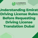 Understanding Emirati Driving License Rules Before Requesting Driving License Translation Dubai