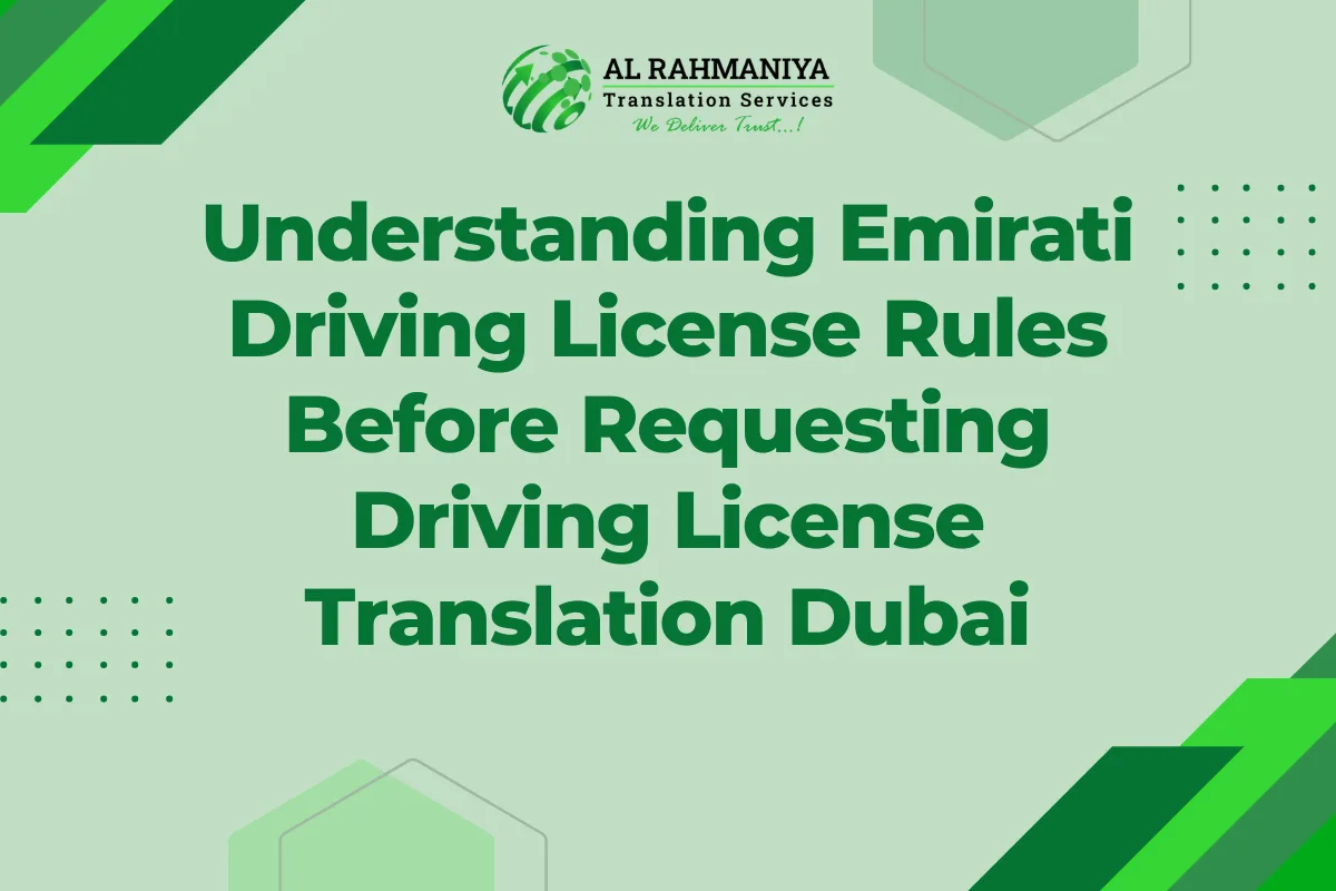 Understanding Emirati Driving License Rules Before Requesting Driving License Translation Dubai