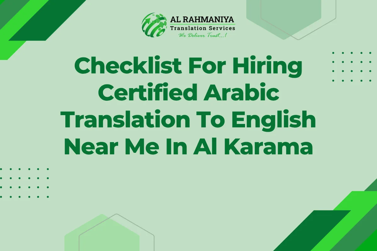 Checklist For Hiring Certified Arabic Translation To English Near Me In Al Karama