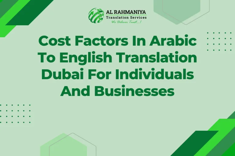 Cost Factors In Arabic To English Translation Dubai For Individuals And Businesses