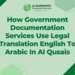How Government Documentation Services Use Legal Translation English To Arabic In Al Qusais