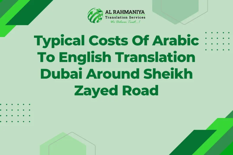 Typical Costs Of Arabic To English Translation Dubai Around Sheikh Zayed Road