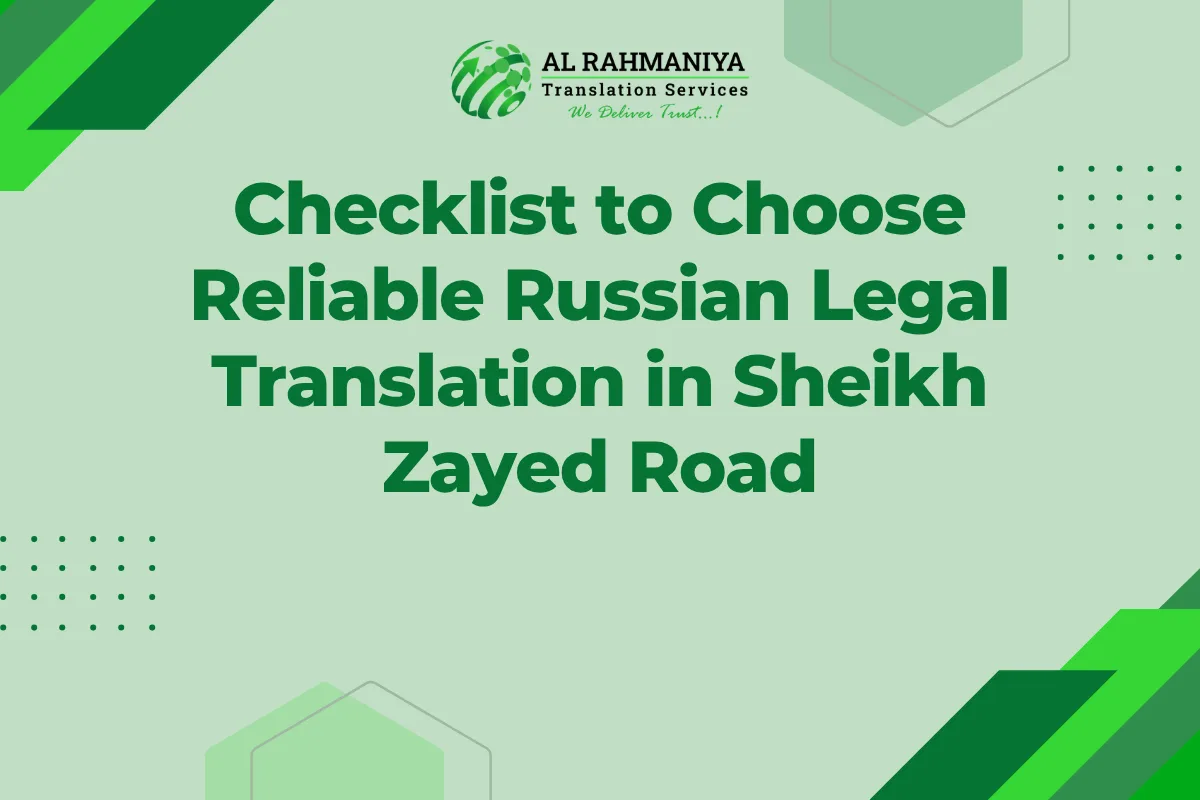 Checklist to Choose Reliable Russian Legal Translation in Sheikh Zayed Road