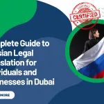 Complete Guide to Russian Legal Translation for Individuals and Businesses in Dubai