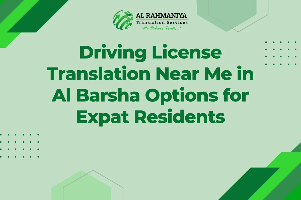 Driving License Translation Near Me in Al Barsha Options for Expat Residents