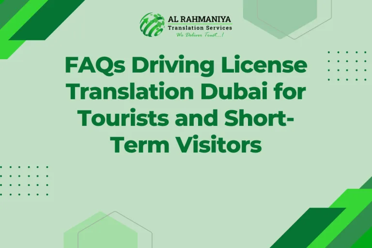 FAQs Driving License Translation Dubai for Tourists and Short-Term Visitors