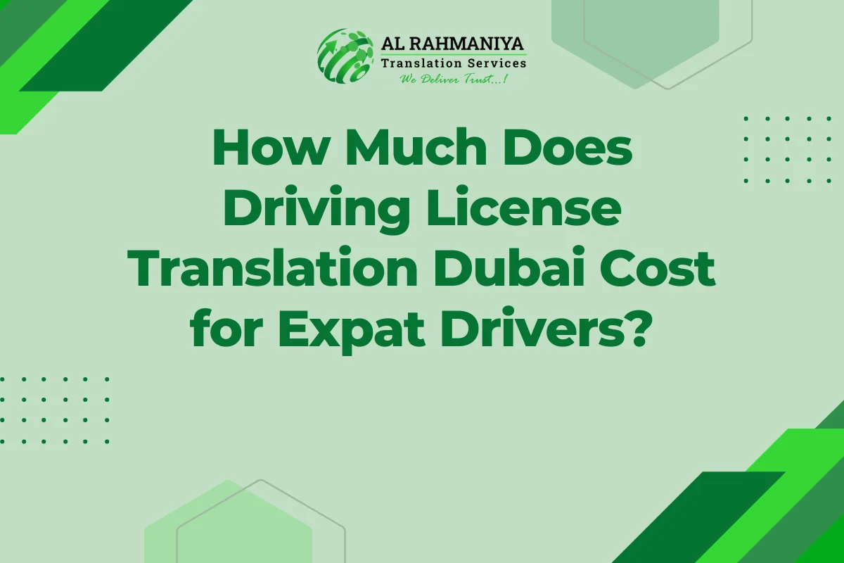 How Much Does Driving License Translation Dubai Cost for Expat Drivers?