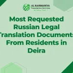 Most Requested Russian Legal Translation Documents From Residents in Deira