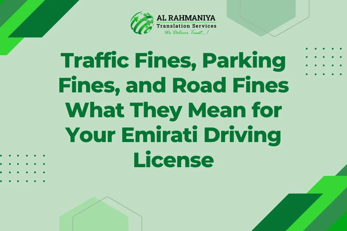 Traffic Fines, Parking Fines, and Road Fines What They Mean for Your Emirati Driving License