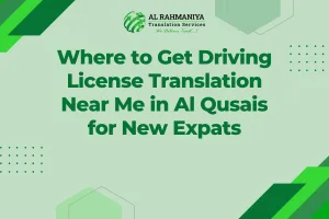 Where to Get Driving License Translation Near Me in Al Qusais for New Expats