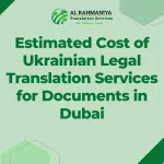 Estimated Cost of Ukrainian Legal Translation Services for Documents in Dubai