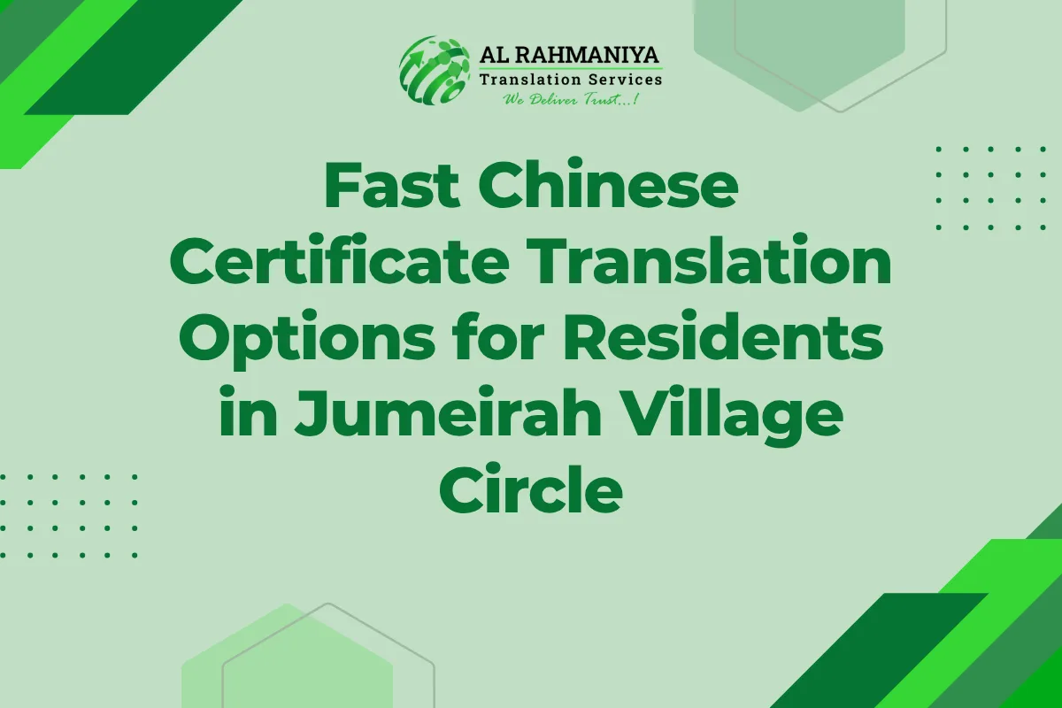 Fast Chinese Certificate Translation Options for Residents in Jumeirah Village Circle