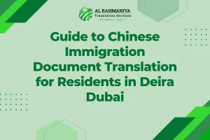 Guide to Chinese Immigration Document Translation for Residents in Deira Dubai