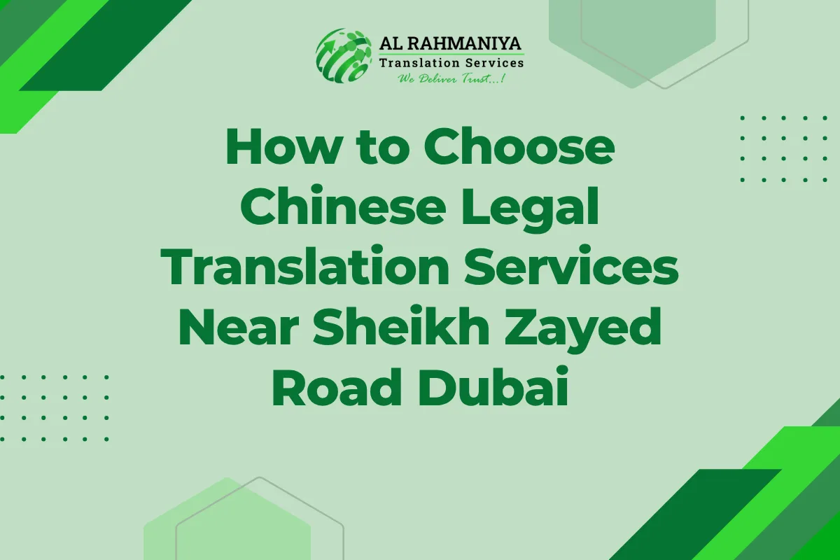How to Choose Chinese Legal Translation Services Near Sheikh Zayed Road Dubai