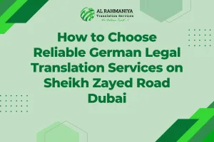 How to Choose Reliable German Legal Translation Services on Sheikh Zayed Road Dubai