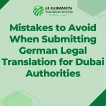 Mistakes to Avoid When Submitting German Legal Translation for Dubai Authorities