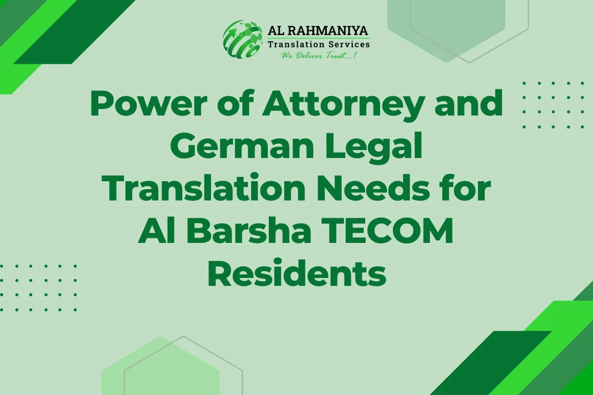 Power of Attorney and German Legal Translation Needs for Al Barsha TECOM Residents