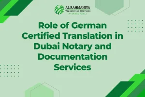 Role of German Certified Translation in Dubai Notary and Documentation Services