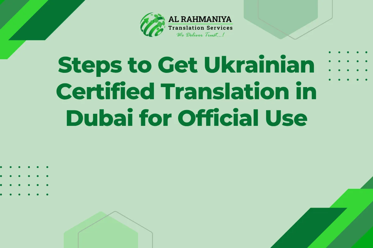 Steps to Get Ukrainian Certified Translation in Dubai for Official Use