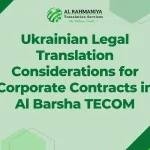 Ukrainian Legal Translation Considerations for Corporate Contracts in Al Barsha TECOM