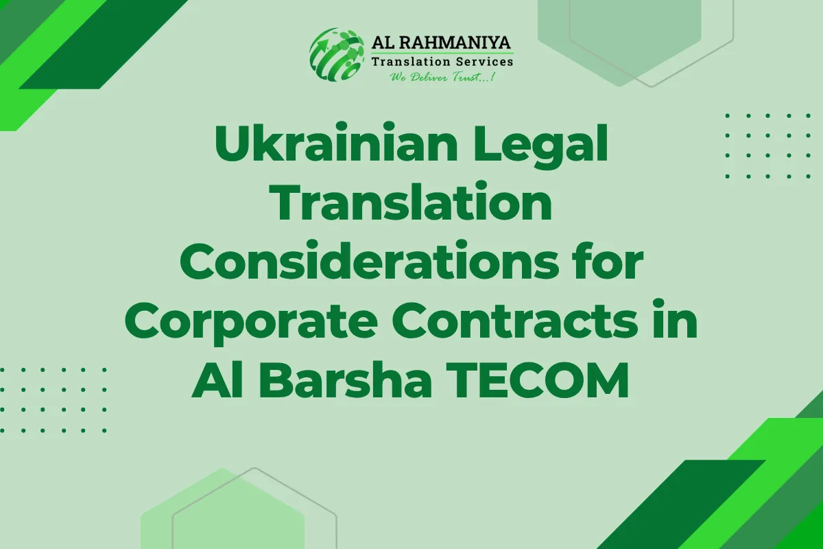Ukrainian Legal Translation Considerations for Corporate Contracts in Al Barsha TECOM