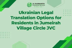 Ukrainian Legal Translation Options for Residents in Jumeirah Village Circle JVC