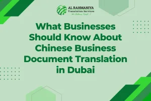 What Businesses Should Know About Chinese Business Document Translation in Dubai