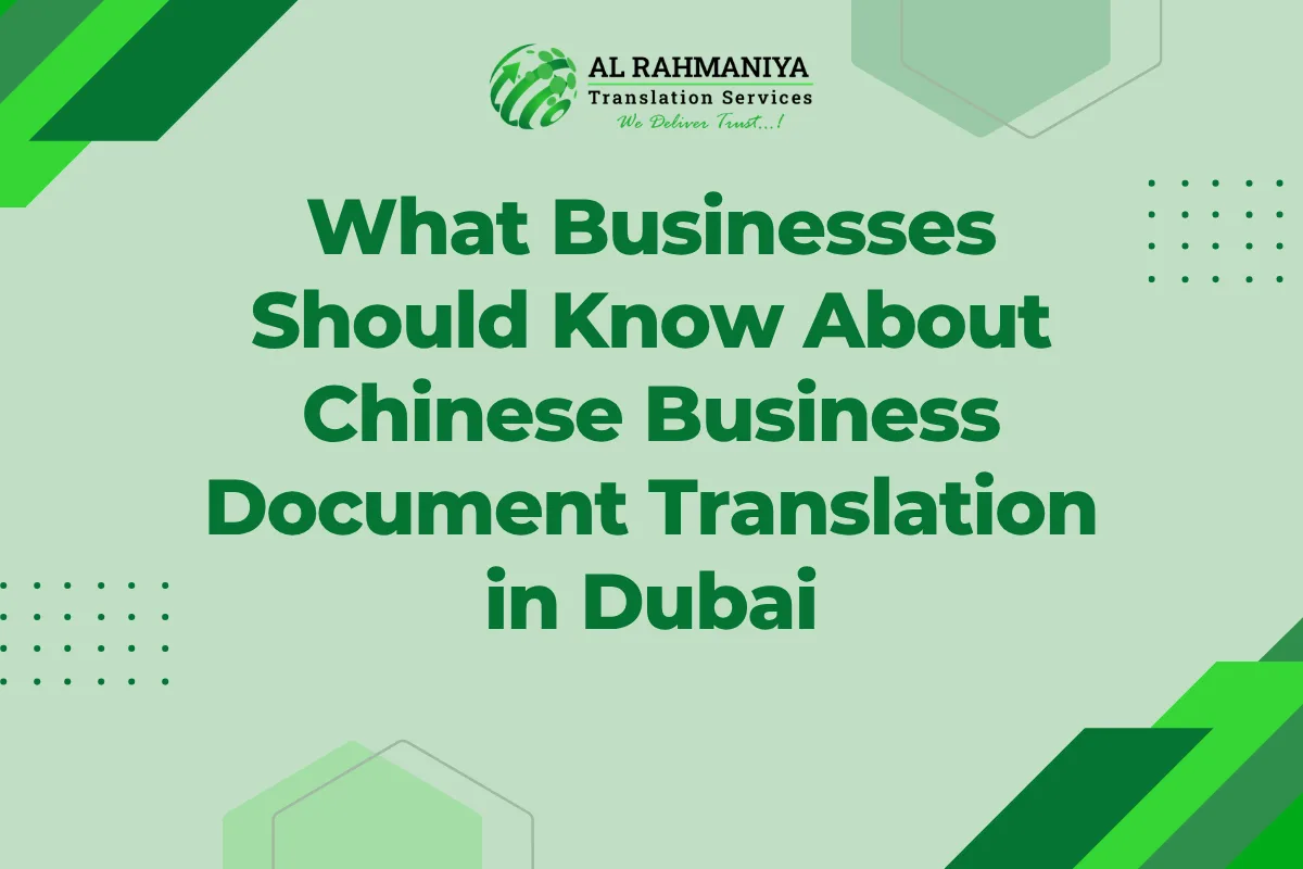 What Businesses Should Know About Chinese Business Document Translation in Dubai