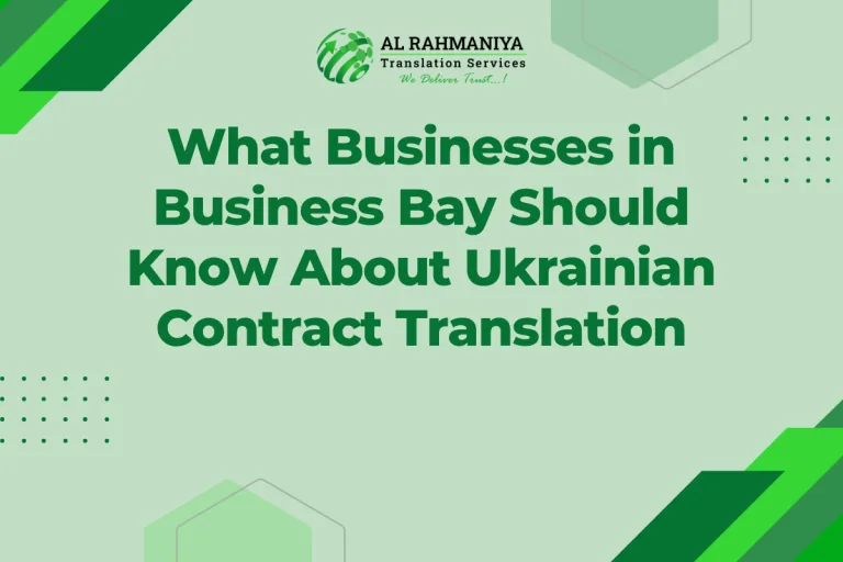 What Businesses in Business Bay Should Know About Ukrainian Contract Translation