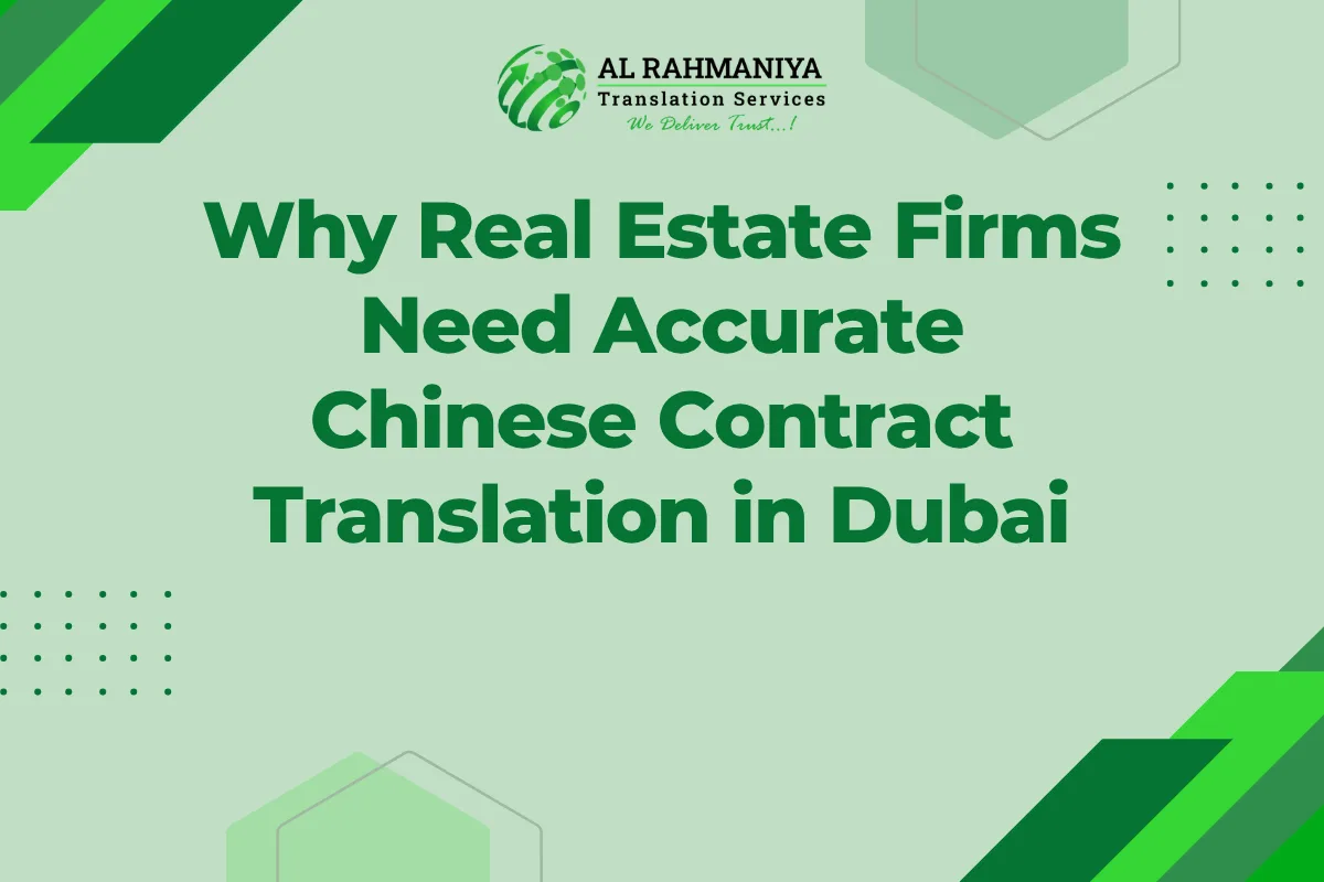 Why Real Estate Firms Need Accurate Chinese Contract Translation in Dubai