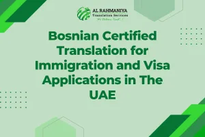 Bosnian Certified Translation for Immigration and Visa Applications in The UAE