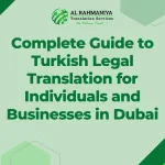 Complete Guide to Turkish Legal Translation for Individuals and Businesses in Dubai