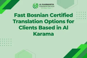 Fast Bosnian Certified Translation Options for Clients Based in Al Karama