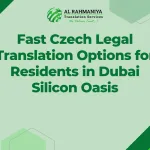 Fast Czech Legal Translation Options for Residents in Dubai Silicon Oasis