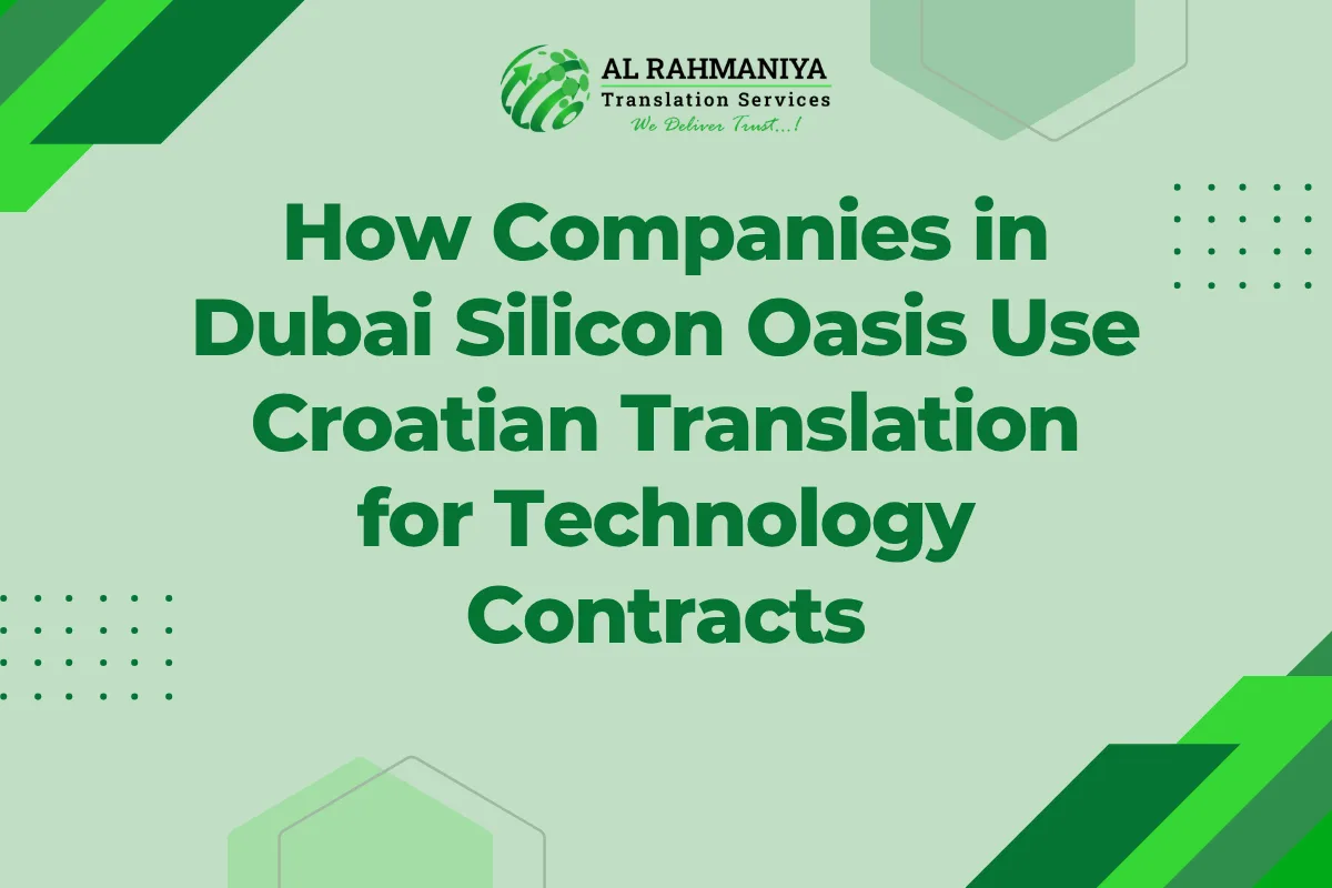 How Companies in Dubai Silicon Oasis Use Croatian Translation for Technology Contracts