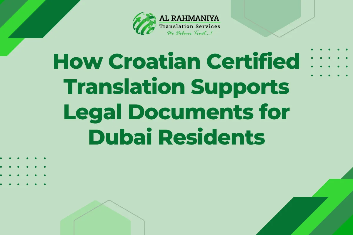 How Croatian Certified Translation Supports Legal Documents for Dubai Residents