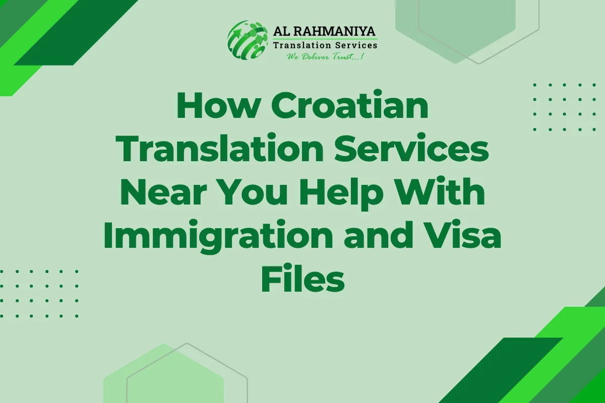 How Croatian Translation Services Near You Help With Immigration and Visa Files