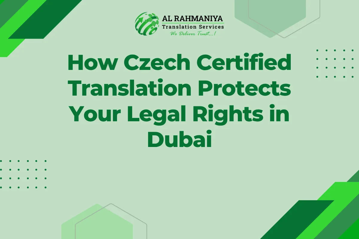 How Czech Certified Translation Protects Your Legal Rights in Dubai