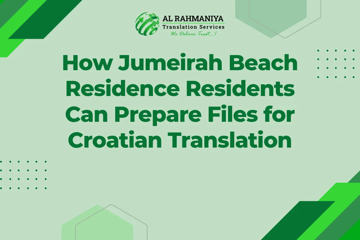 How Jumeirah Beach Residence Residents Can Prepare Files for Croatian Translation