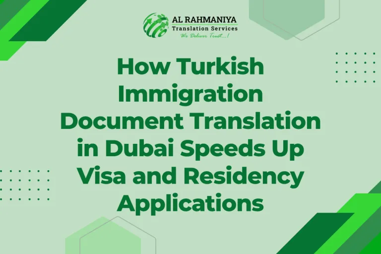 How Turkish Immigration Document Translation in Dubai Speeds Up Visa and Residency Applications
