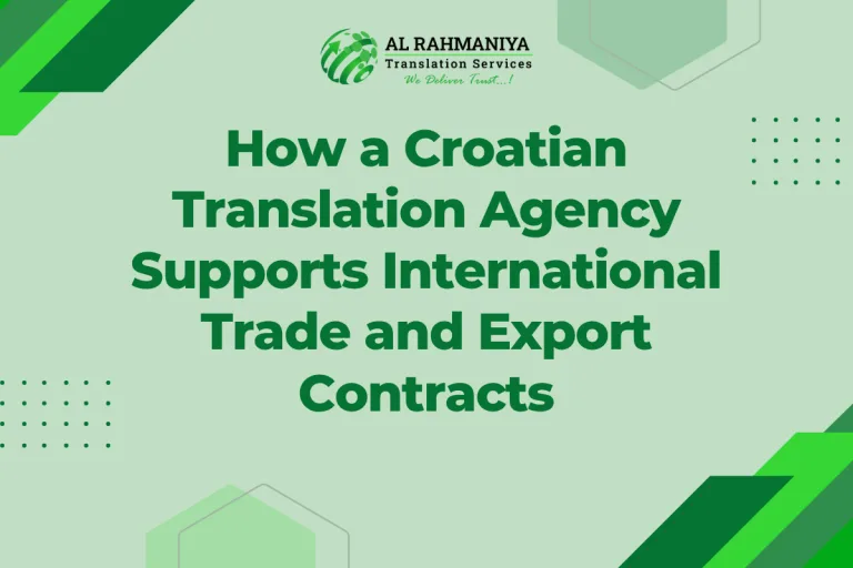 How a Croatian Translation Agency Supports International Trade and Export Contracts