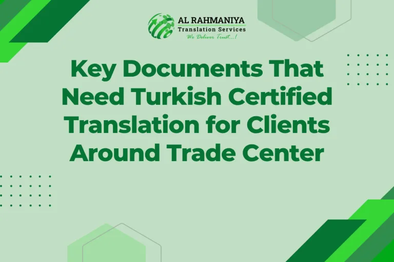 Key Documents That Need Turkish Certified Translation for Clients Around Trade Center