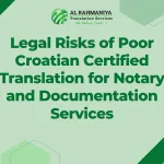 Legal Risks of Poor Croatian Certified Translation for Notary and Documentation Services
