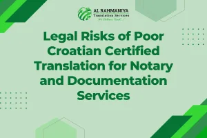 Legal Risks of Poor Croatian Certified Translation for Notary and Documentation Services