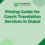 Pricing Guide for Czech Translation Services in Dubai