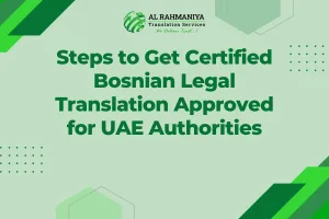 Steps to Get Certified Bosnian Legal Translation Approved for UAE Authorities