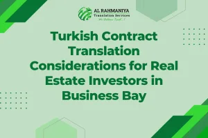 Turkish Contract Translation Considerations for Real Estate Investors in Business Bay