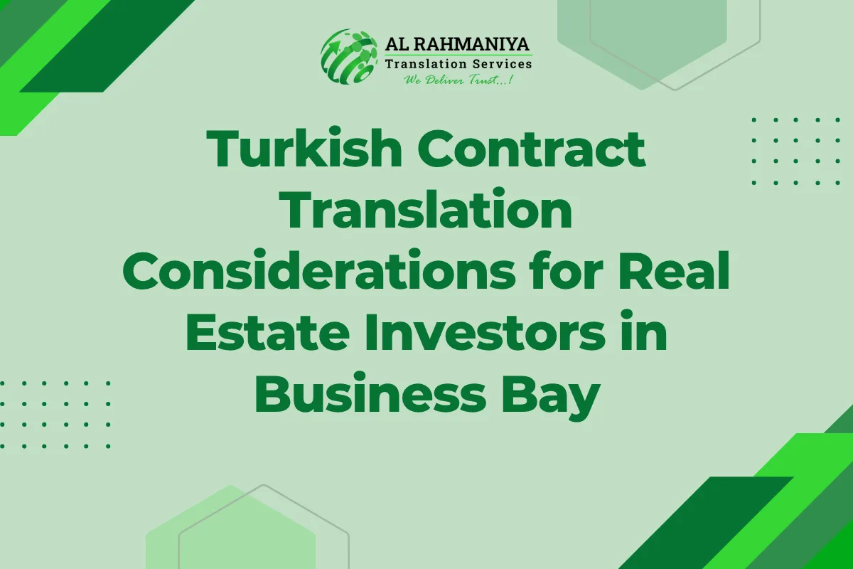 Turkish Contract Translation Considerations for Real Estate Investors in Business Bay
