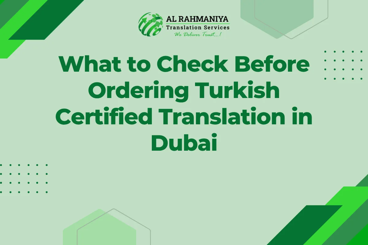 What to Check Before Ordering Turkish Certified Translation in Dubai